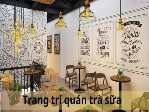 Tổng hợp các ý tưởng trang trí quán trà sữa độc đáo, thu hút khách hàng