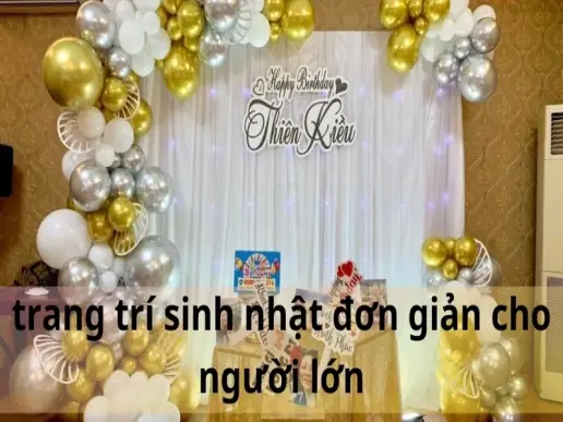 Mách bạn 6 cách trang trí sinh nhật đơn giản cho người lớn cực hay