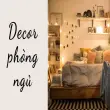 Decor phòng ngủ tối giản - Xu hướng được giới trẻ yêu thích