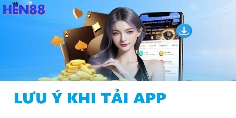Bạn nên kiểm tra hệ điều hành điện thoại trước khi tải và cài đặt app game