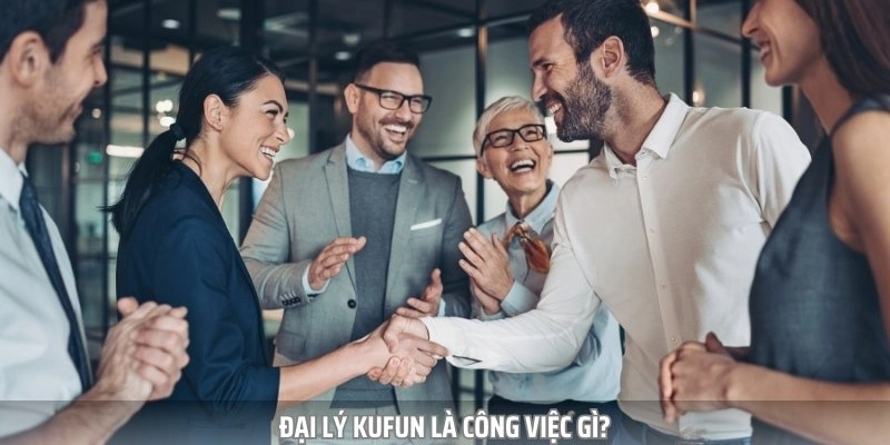 Đại lý kufun là công việc kinh doanh lý tưởng của nhiều người