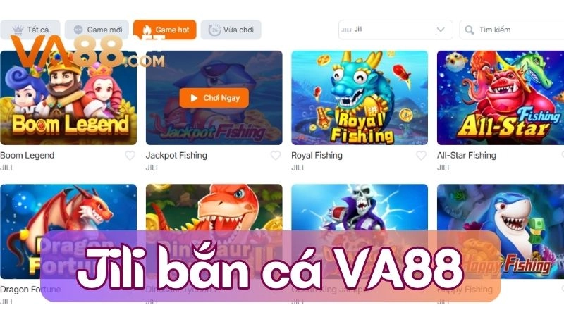 Giới thiệu Jili bắn cá VA88 là gì?