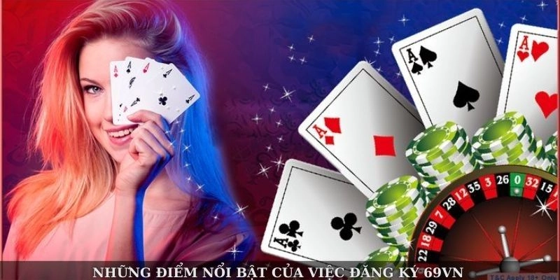 Những điểm nổi bật của việc đăng ký 69VN
