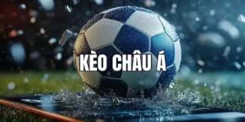 Chiến thuật hiệu quả cho kèo Châu Á