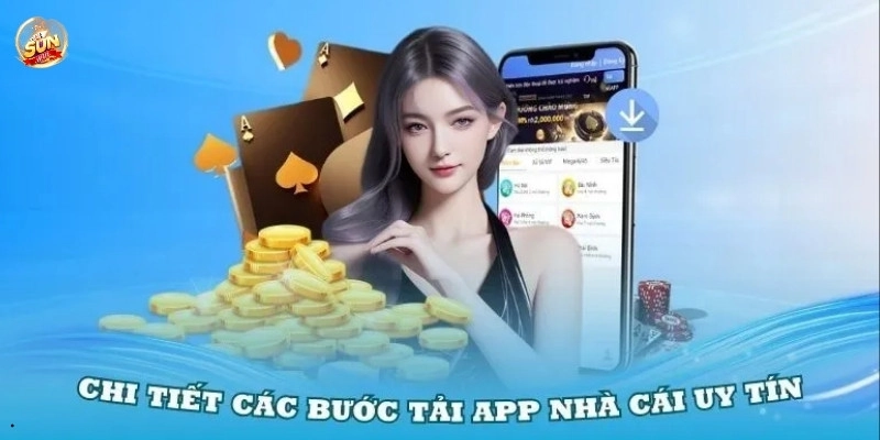 Tải Sun Win để tham gia vào nền tảng cá cược trực tuyến uy tín