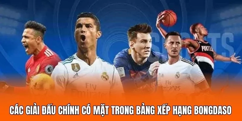 Các giải đấu chính có mặt trong bảng xếp hạng Bongdaso