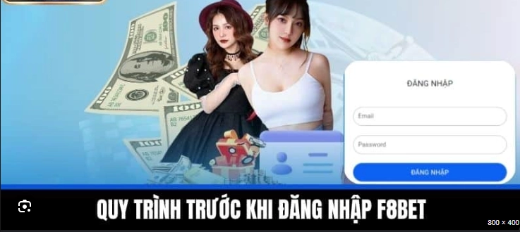 Những điều cần chuẩn bị trước khi đăng nhập tại f8bet