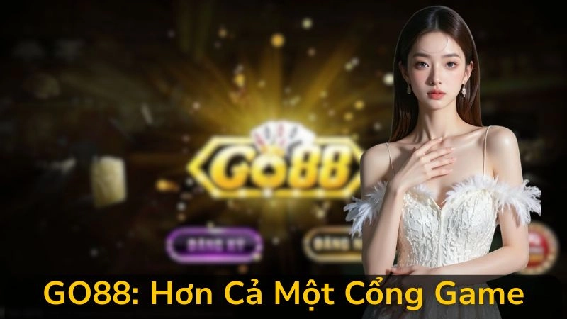 GO88: Hơn Cả Một Cổng Game, Một Tầm Nhìn Chiến Lược