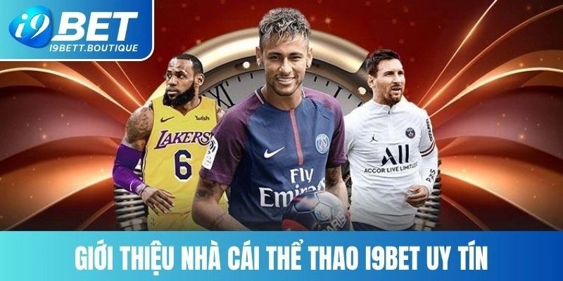 Giới thiệu nhà cái thể thao I9BET uy tín