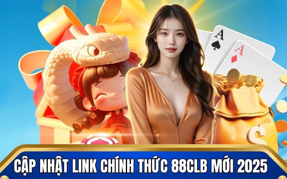 Cập nhật đường dẫn vào 88Clb 2025 siêu an toàn