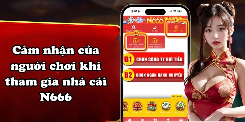Cảm nhận của cược thủ khi tham gia nhà cái N666