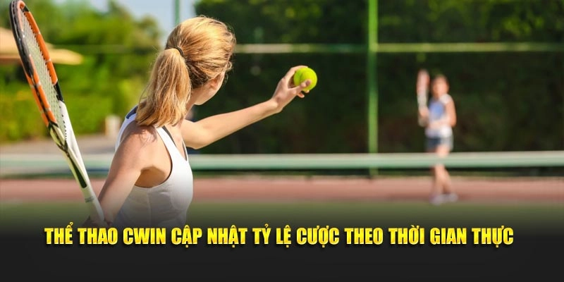 Thể thao Cwin05 cập nhật tỷ lệ cược theo thời gian thực