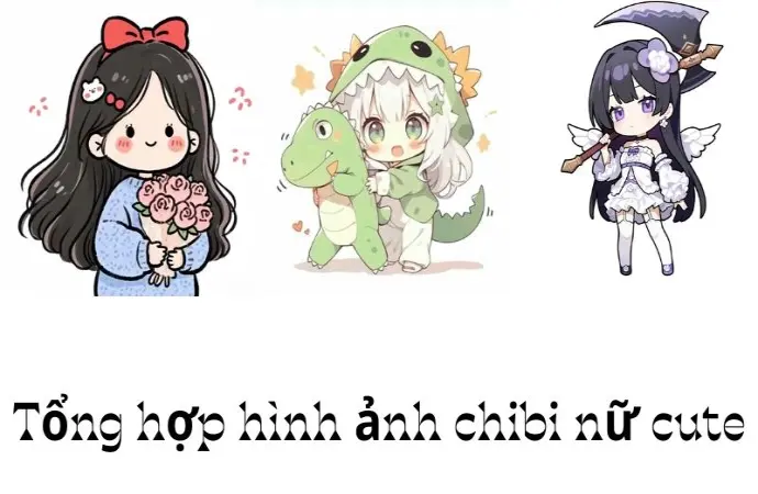 Tuyển tập hình ảnh chibi nữ cute gây sốt cộng đồng mạng