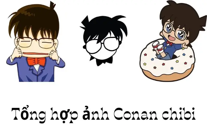 Khám phá bộ sưu tập Conan chibi cực dễ thương và lạ mắt