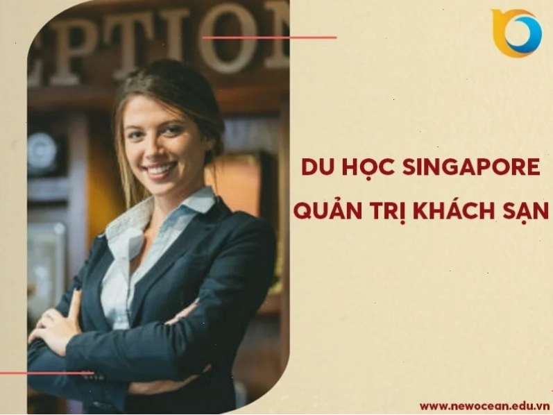 chuẩn bị hồ sơ du học singapore ngành quản trị khách sạn