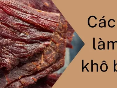 Cách làm khô bò từ thịt bò tươi, không chất bảo quản