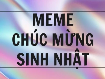 Tuyển Chọn 99+ Meme Chúc Mừng Sinh Nhật Cực Lầy Lộ